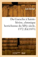Du Guesclin à Sainte-Sévère, chronique berrichonne du XIVe siècle, 1372