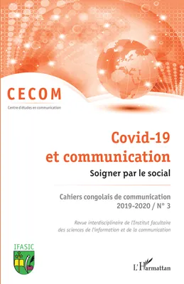 Covid-19 et communication. Soigner par le social., Cahiers congolais de communication 2019-2020 / N° 3.
