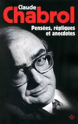 Pensées, Claude Chabrol (N.ed)