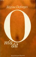 O M'A Dit [Paperback] Deforges, Régine and Réage, Pauline, entretiens avec Pauline Réage