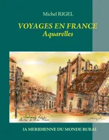 Voyages en France - Aquarelles, aquarelles