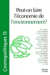 Cosmopolitiques N13. Peut-on faire l'économie de l'environnement, Peut-on faire l'économie de l'environnement ?, Peut-on faire l'économie de l'environnement ?