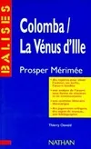 Colomba / La Vénus d'Ille, résumé analytique, commentaire critique, documents complémentaires
