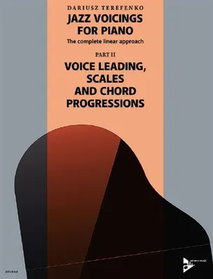 Jazz Voicings For Piano: The complete linear approach, II. Voice Leading, Scales and Chord Progressions. piano. Méthode.