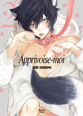 Apprivoise-moi - Tome 02
