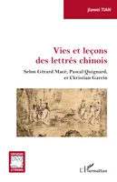 Vies et leçons des lettrés chinois, Selon Gérard Macé, Pascal Guignard, et Christian Garcin