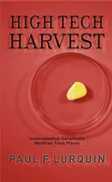High Tech Harvest, Understanding Genetically Modified Food Plants