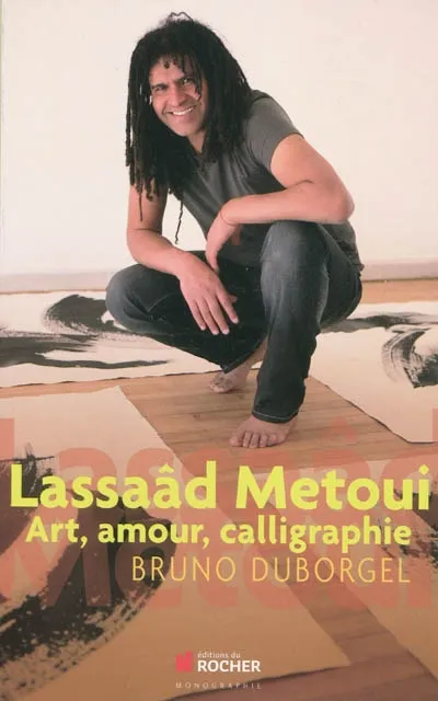 Livres Arts Beaux-Arts Peinture Lassaâd Metoui, Art, amour, calligraphie Bruno Duborgel
