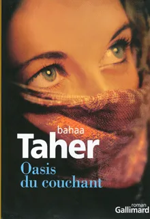 Livres Littérature et Essais littéraires Romans contemporains Etranger Oasis du couchant, roman Bahaa Taher