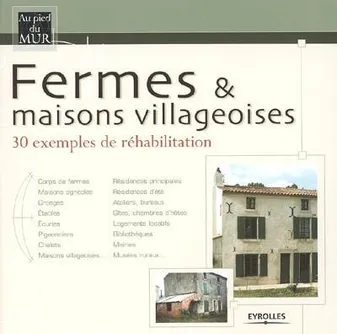 Fermes et maisons villageoises, 30 exemples de réhabilitation