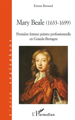 Mary Beale (1633 - 1699), Première femme peintre professionnelle en Grande-Bretagne