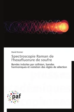 Spectroscopie Raman de l'hexafluorure de soufre, Bandes induites par collision, bandes harmoniques et violation des règles de sélection
