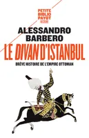 Le divan d'Istanbul, Brève histoire de l'Empire ottoman