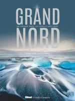 Grand Nord, Un voyage dans le cercle arctique