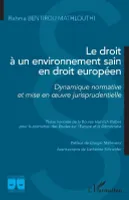 Le droit à un environnement sain en droit européen, Dynamique normative et mise en oeuvre jurisprudentielle