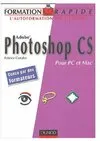 Photoshop CS - Pour PC et Mac, pour PC et Mac