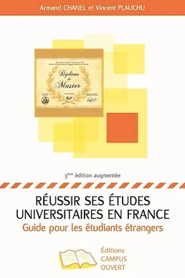 Réussir ses études universitaires en France, Guide pour les étudiants étrangers