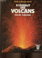 A l'assaut des volcans. Islande - Indonésie (Collection 