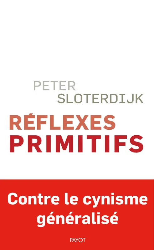 Livres Sciences Humaines et Sociales Sciences politiques Réflexes primitifs, Considérations psychopolitiques sur les inquiétudes européennes Peter Sloterdijk