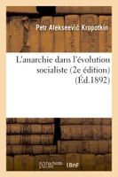 L'anarchie dans l'évolution socialiste 2e édition