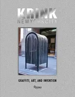 KRINK New York City - Graffiti, Art, and Invention /anglais