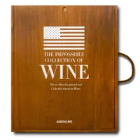 The Impossible Collection of American Wine (Anglais), The 100 Most Exceptional and Collectible American Wines