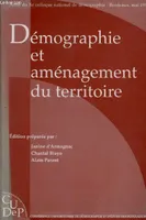 Démographie et aménagement du territoire - Actes du Xéme colloque national de démographie Bordeaux 21, 22, 23 mai 1996