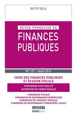 REVUE FRANÇAISE DE FINANCES PUBLIQUES N 127 - 2014, CRISE DES FINANCES PUBLIQUES ET ÉVASION FISCALE
