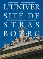 L'Université de Strasbourg, Cinq siècles d'enseignement et de recherche