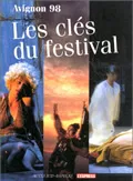 Avignon 1998, Les clés du Festival, les clés du festival