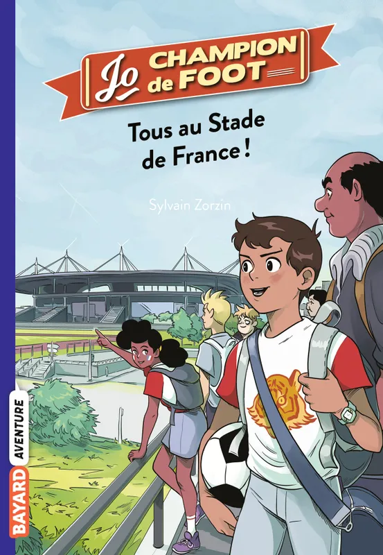 Livres Jeunesse de 6 à 12 ans Premières lectures 3, Jo, champion de foot, Tome 03, Tous au stade de France ! Sylvain Zorzin