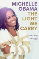 The Light We Carry, Overcoming In Uncertain Times