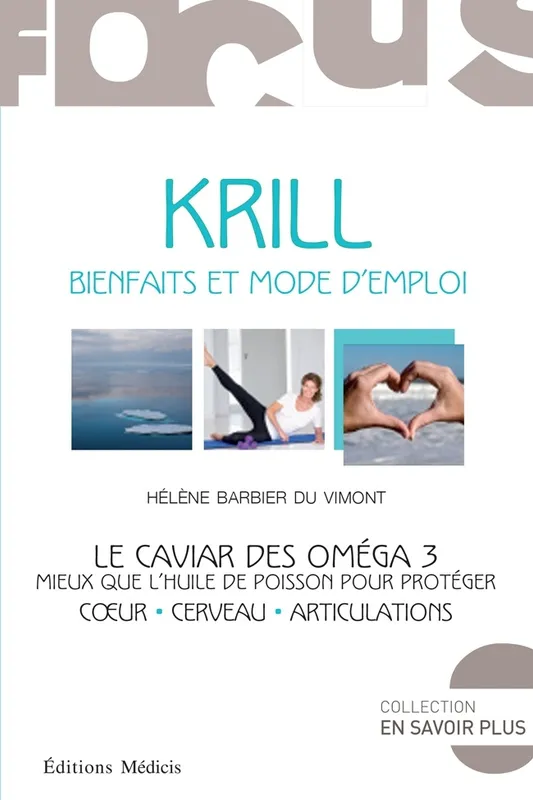 Livres Santé et Médecine Santé Médecines alternatives Krill - bienfaits et mode d'emploi, bienfaits et mode d'emploi Hélène Barbier Du Vimont