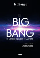 Le Big Bang de l'origine à l'avenir de l'univers