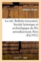 La cité. Bulletin trimestriel de la Société historique et archéologique du IVe arrondissement, Paris, Tables décennales, janvier 1902-décembre 1911