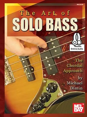 Art Of Solo Bass, The Chordal Approach Book, With Online Audio