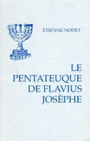 La Bible de Josèphe., I, Le Pentateuque, Bible de Josèphe, I : Le Pentateuque