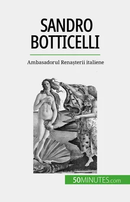Sandro Botticelli, Ambasadorul Renașterii italiene