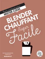 Super Facile Blender chauffant - Soupe