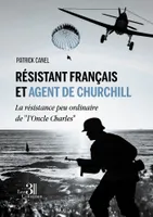 Résistant français et agent de Churchill, La résistance peu ordinaire de 