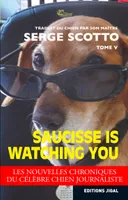 saucisse is watching you