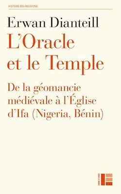 L'Oracle et le Temple, De la géomancie médiévale à l'Église d'Ifa (Nigeria, Bénin)