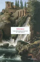 Tivoli  Variations sur un paysage au XVIII° siècle