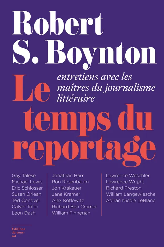 Le Temps du reportage, Entretiens avec les maîtres du journalisme littéraire Robert S. Boynton