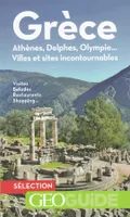 Grèce, Athènes, Delphes, Olympie… Villes et sites incontournables