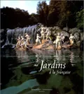 Livres Écologie et nature Nature Beaux Livres Jardins à la française Jean-Pierre Babelon, Mic Chamblas-Ploton