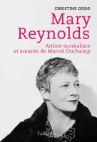Mary Reynolds, Artiste surréaliste et amante de marcel duchamp