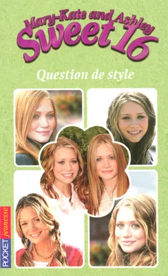 14, Sweet 16, Mary-Kate and Ashley / Question de style