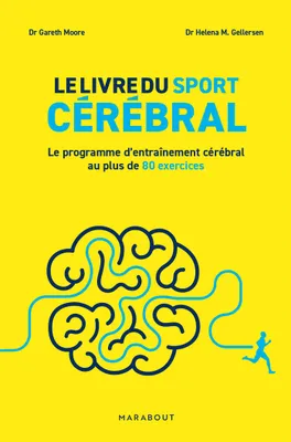Le livre du sport cérébral, Le programme d entraînement cérébral au plus de 80 exercices
