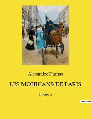 LES MOHICANS DE PARIS, Tome 2